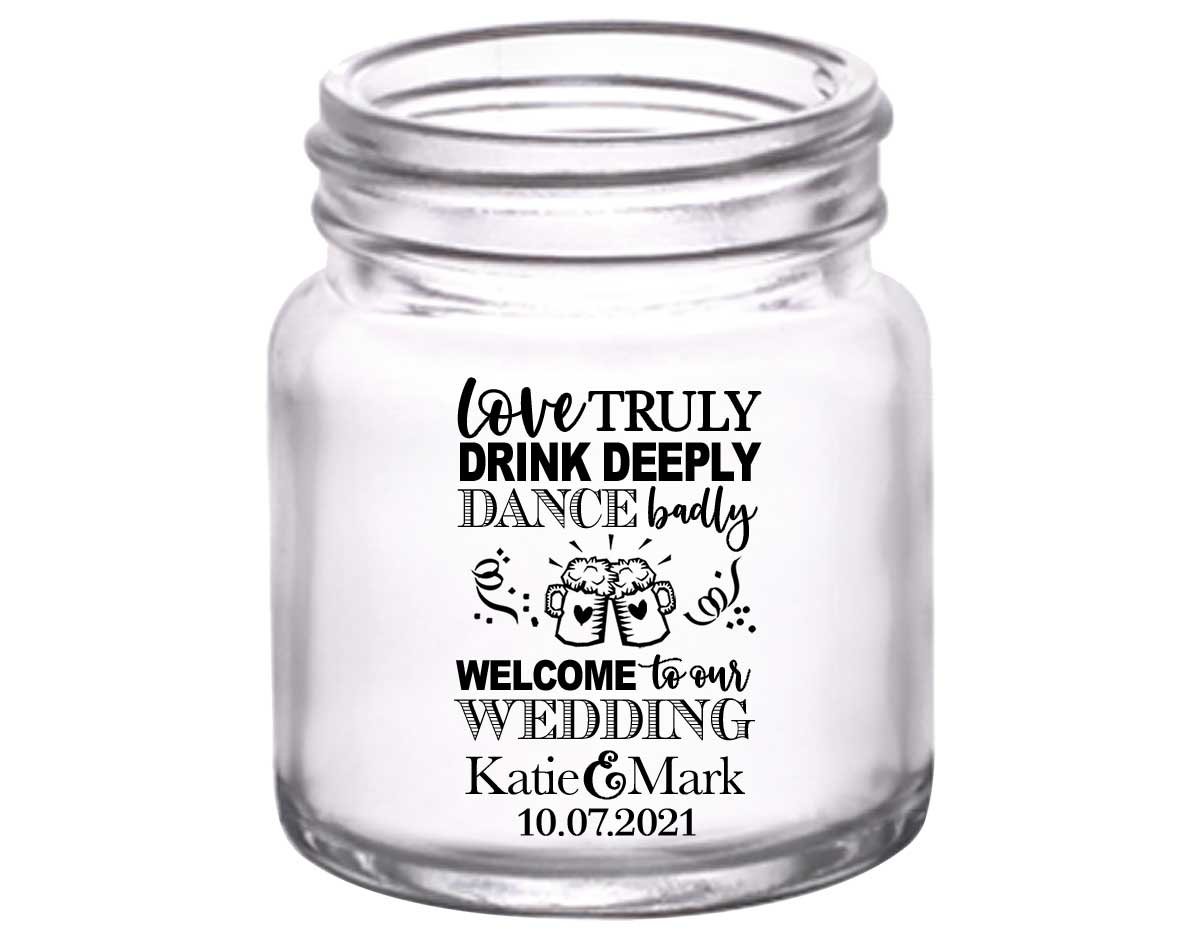 Love Truly Drink Deeply Dance Badly 1A 2oz Mini Mason Shot Glasses Boho Wedding Gifts for Guests