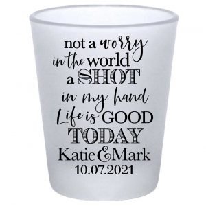 Not A Worry In The World 1A Standard 1.75oz Frosted Shot Glasses Rustic Wedding Gifts for Guests