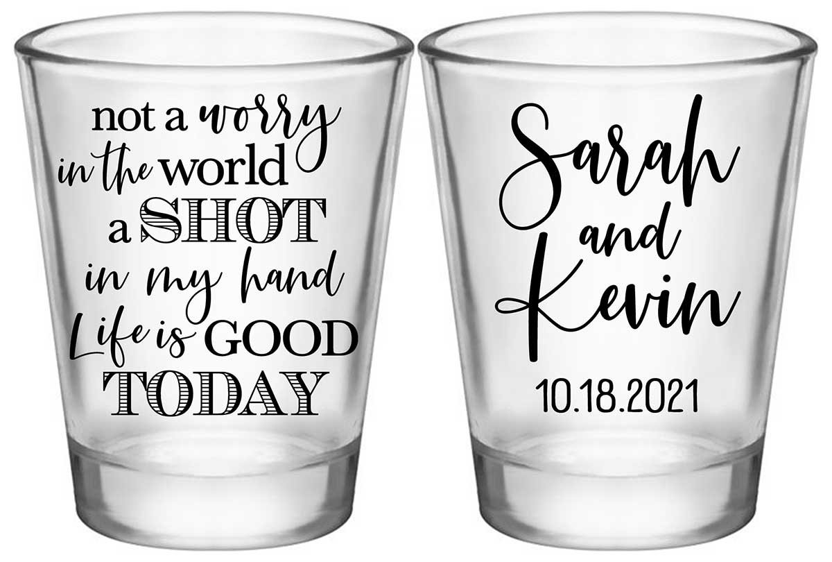 Not A Worry In The World 1A2 Standard 1.75oz Clear Shot Glasses Rustic Wedding Gifts for Guests