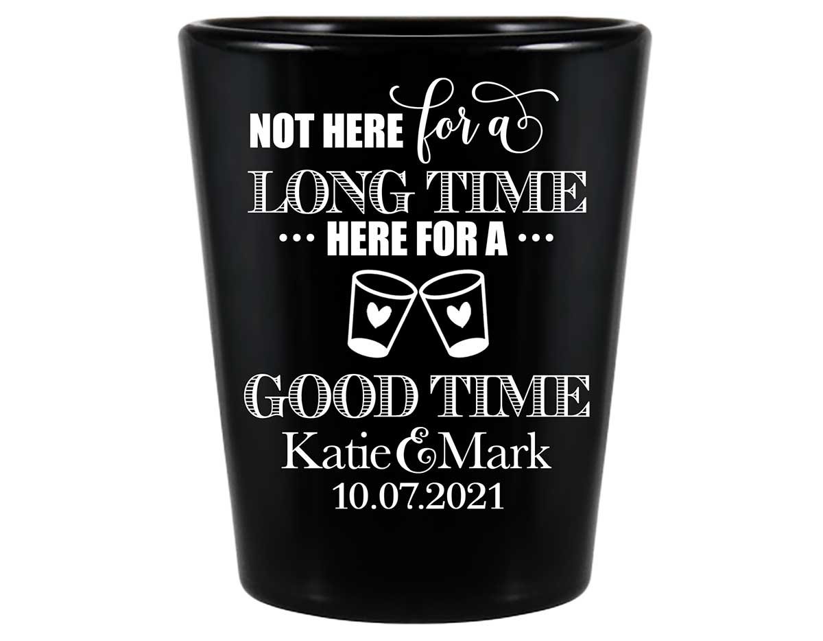 Not Here For A Long Time 1A Standard 1.5oz Black Shot Glasses Rustic Wedding Gifts for Guests