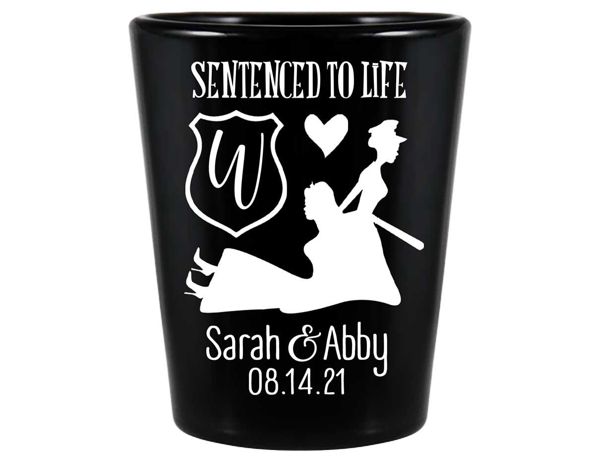 Sentenced To Life 2A Lesbian Policewoman Wedding Standard 1.5oz Black Shot Glasses Cop Wedding Gifts for Guests