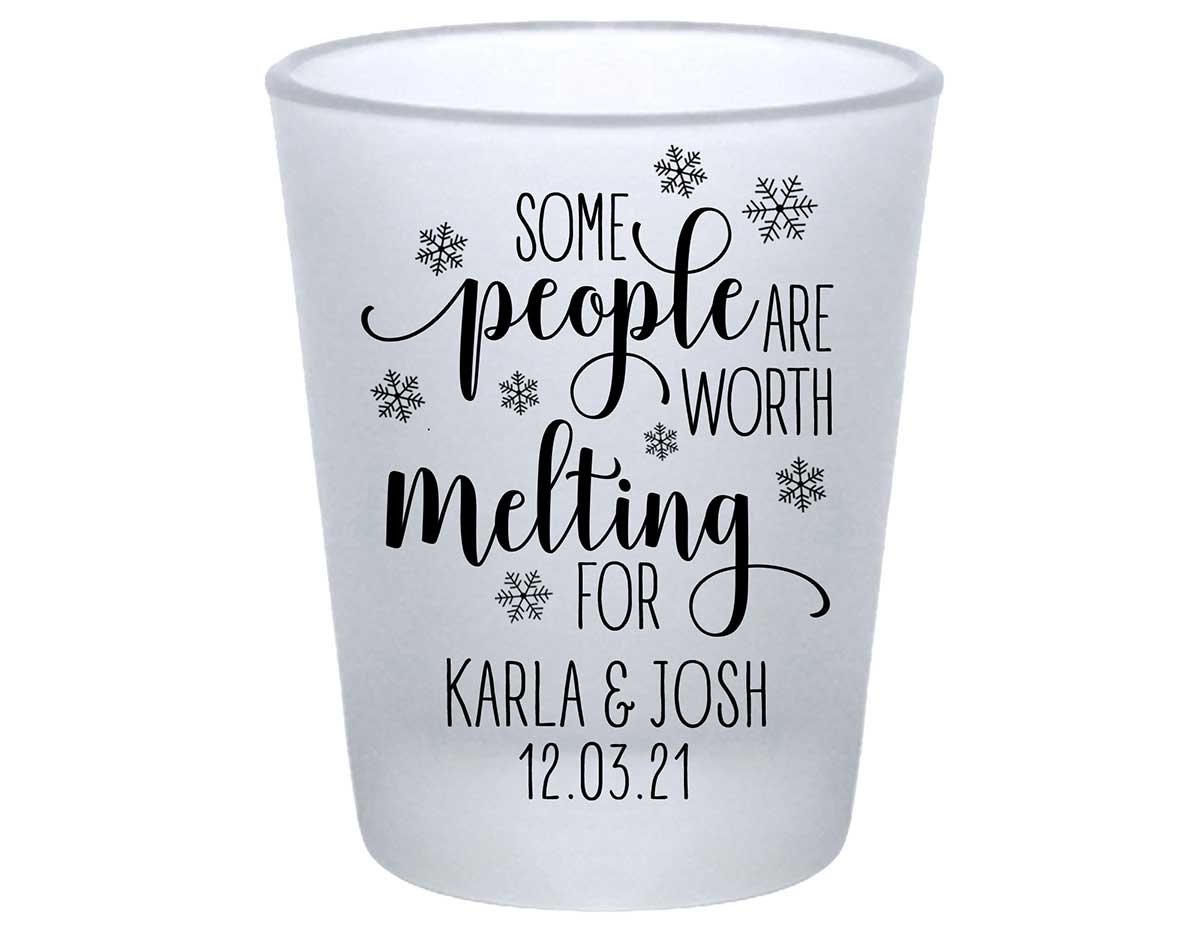 Some People Are Worth Melting For 1A Standard 1.75oz Frosted Shot Glasses Winter Wedding Gifts for Guests