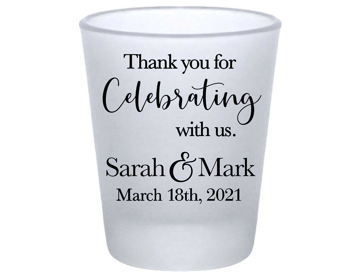 Thank You For Celebrating With Us 1A Standard 1.75oz Frosted Shot Glasses Thank You Wedding Gifts for Guests