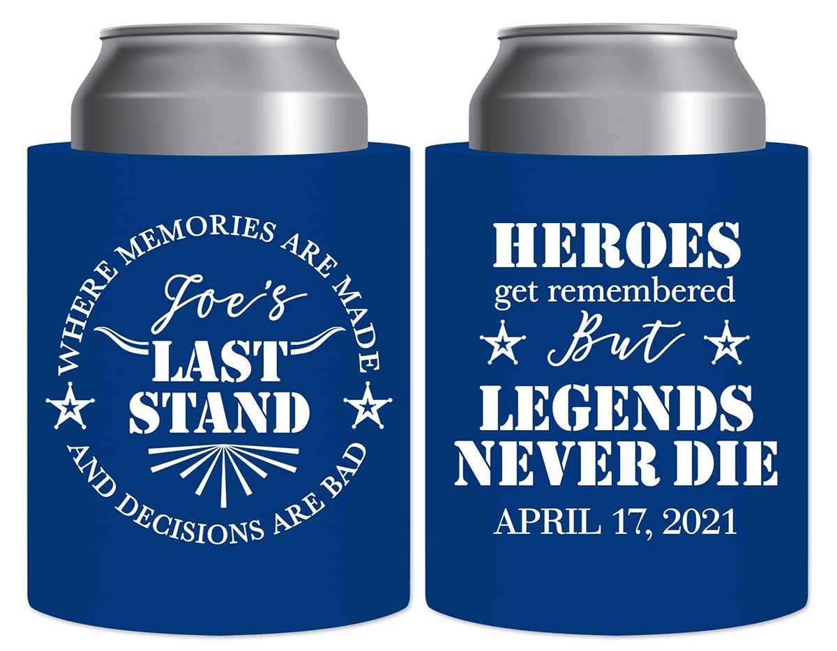 The Last Stand 1A Legends Never Die Thick Foam Can Koozies Funny Bachelor Party Gifts for Guests