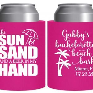 The Sun & The Sand Beer In My Hand 1A Bachelorette Thick Foam Can Koozies Beach Bachelorette Party Gifts for Guests