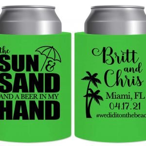 The Sun & The Sand Beer In My Hand 1A Thick Foam Can Koozies Beach Wedding Gifts for Guests
