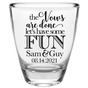 The Vows Are Done Let's Have Some Fun 1A Clear 1oz Round Barrel Shot Glasses Personalized Wedding Gifts for Guests