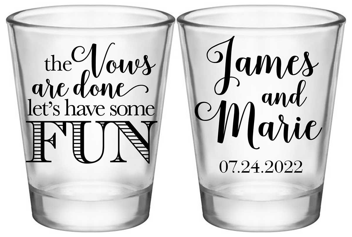 The Vows Are Done Let's Have Some Fun 1A2 Standard 1.75oz Clear Shot Glasses Personalized Wedding Gifts for Guests