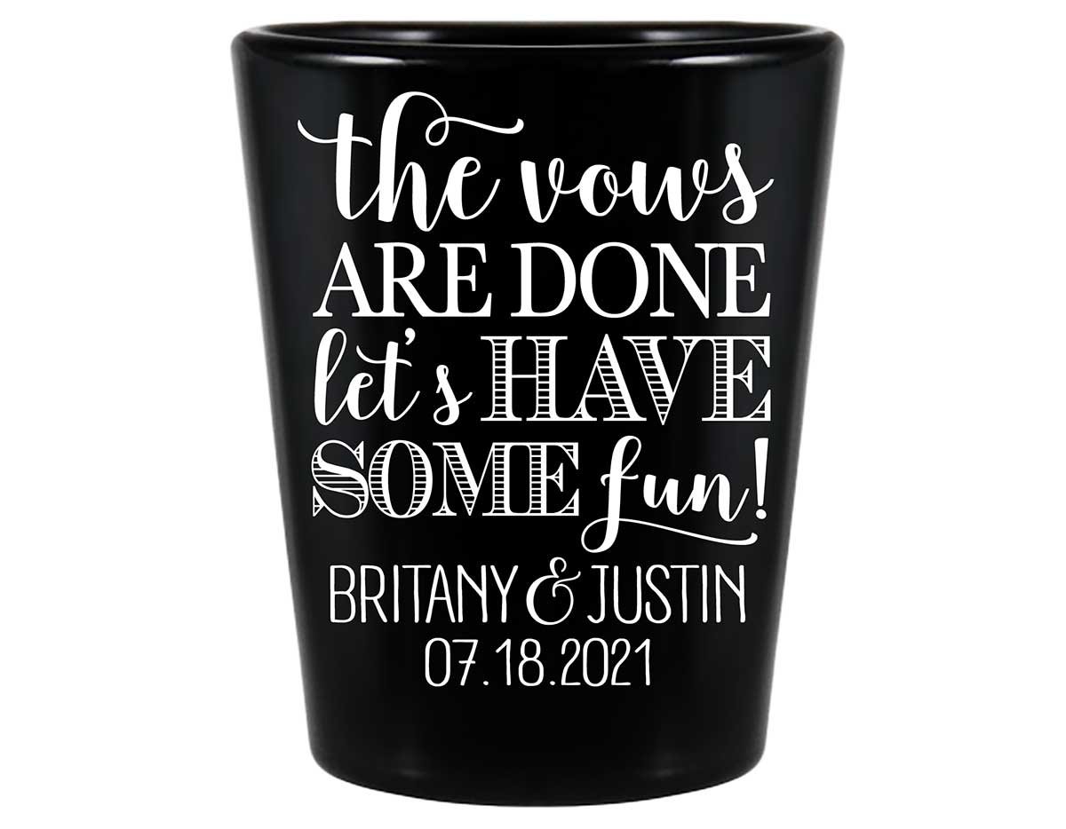 The Vows Are Done Let's Have Some Fun 2A Standard 1.5oz Black Shot Glasses Personalized Wedding Gifts for Guests