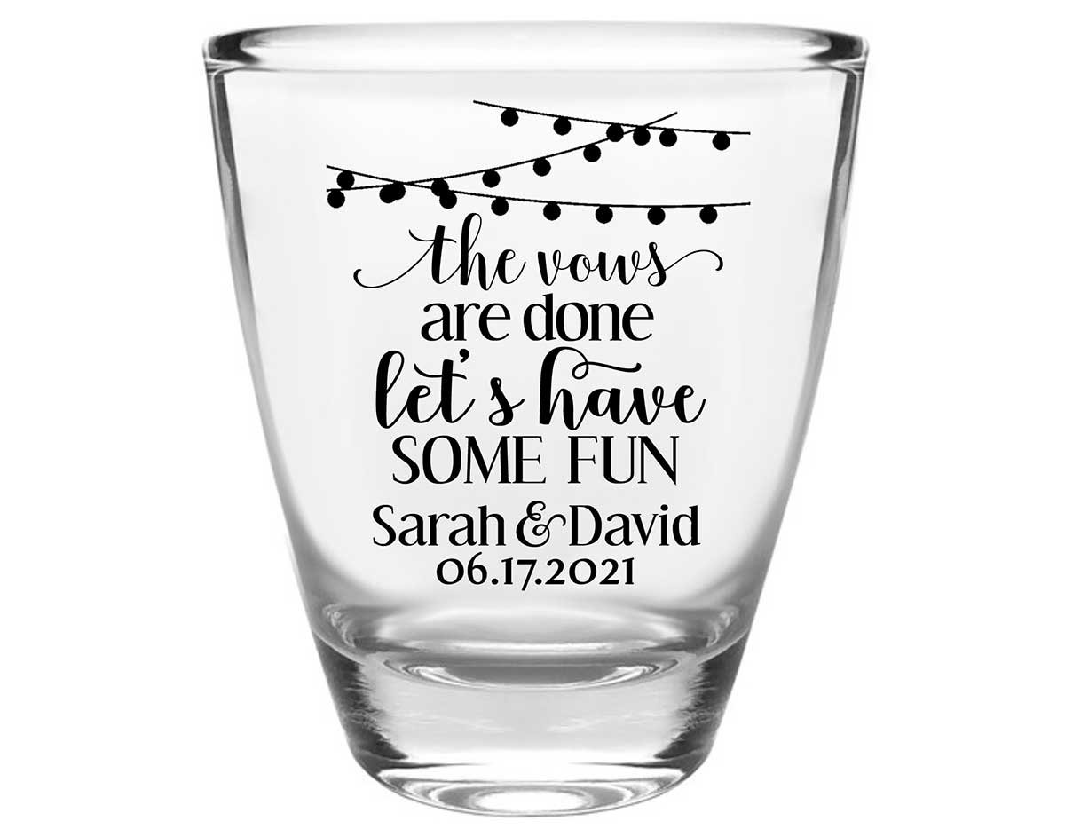 The Vows Are Done Let's Have Some Fun 3A Clear 1oz Round Barrel Shot Glasses Personalized Wedding Gifts for Guests