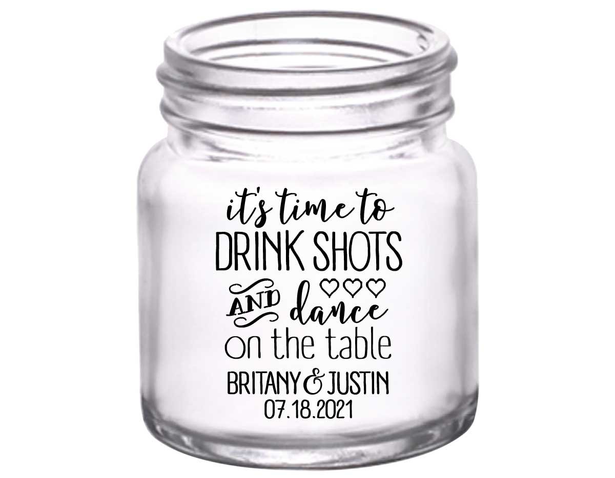 Time To Drink Shots & Dance On The Table 1A 2oz Mini Mason Shot Glasses Personalized Wedding Gifts for Guests