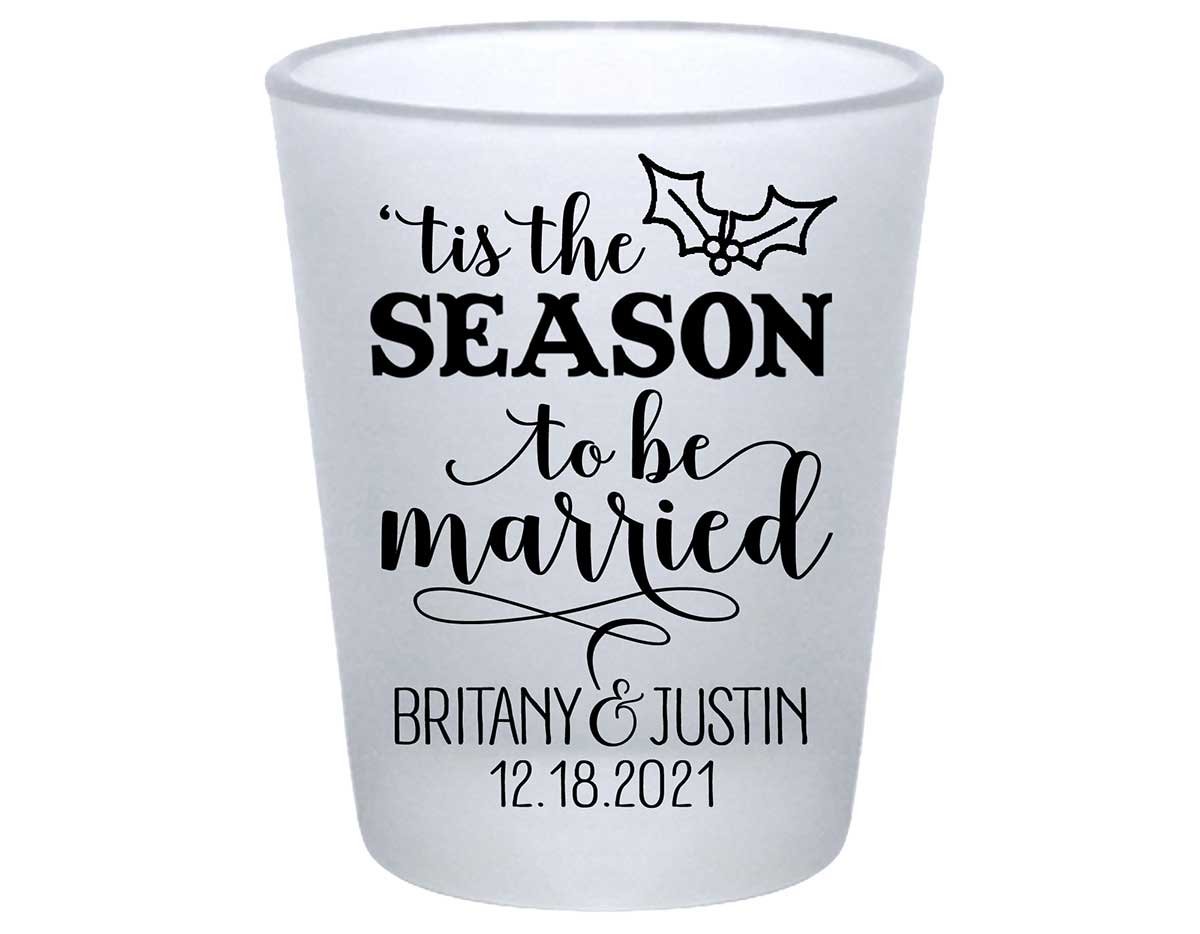 Tis The Season To Be Married 2A Standard 1.75oz Frosted Shot Glasses Christmas Wedding Gifts for Guests