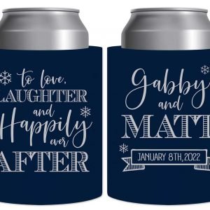 To Love Laughter & Happily Ever After 3B Thick Foam Can Koozies Winter Wedding Gifts for Guests