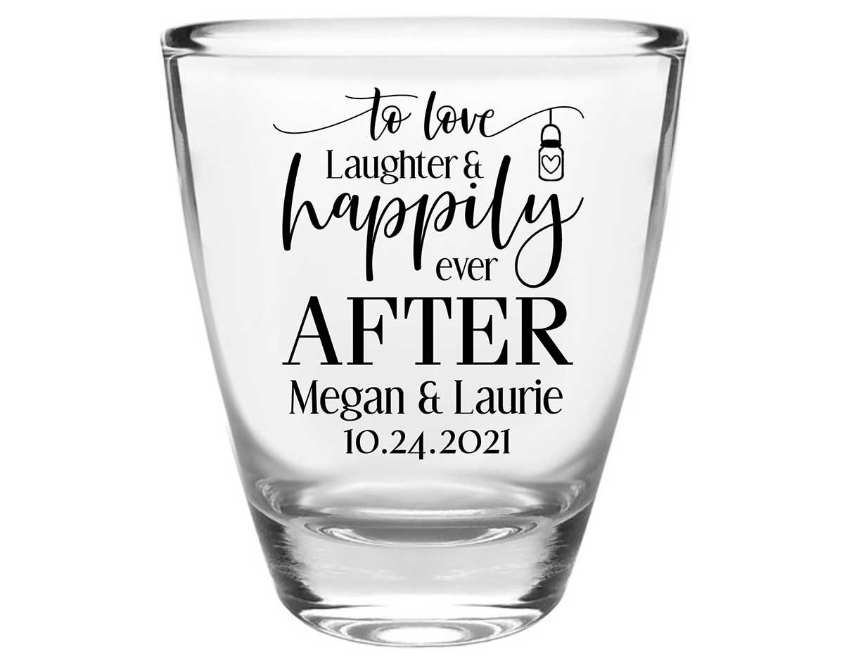 To Love Laughter & Happily Ever After 4A Clear 1oz Round Barrel Shot Glasses Fairytale Wedding Gifts for Guests