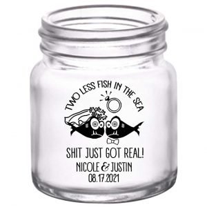 Two Less Fish In The Fish 3A Shit Just Got Real 2oz Mini Mason Shot Glasses Funny Wedding Gifts for Guests