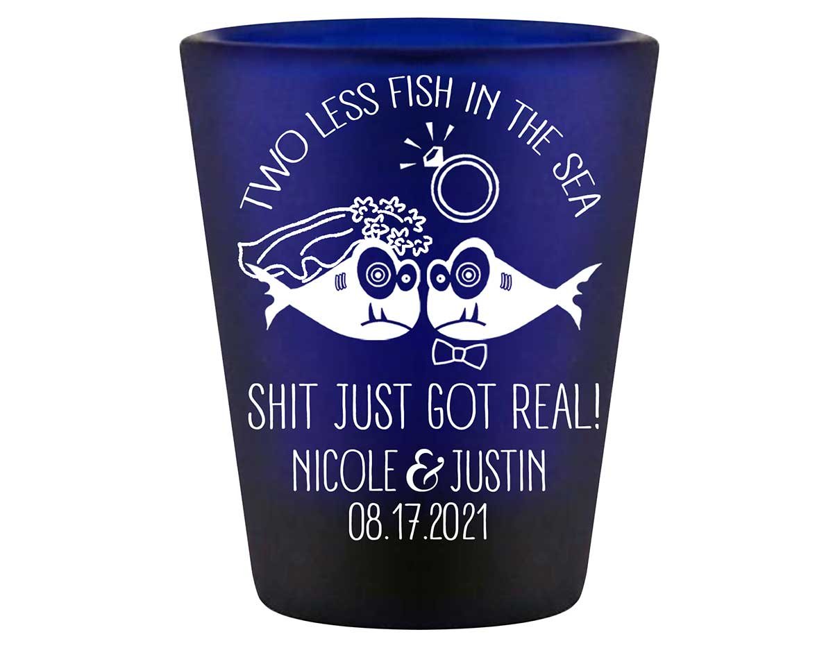 Two Less Fish In The Fish 3A Shit Just Got Real Standard 1.5oz Blue Shot Glasses Funny Wedding Gifts for Guests