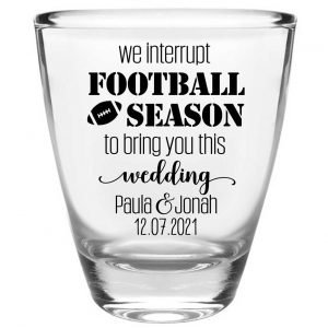 We Interrupt Football Season For This Wedding 1A Clear 1oz Round Barrel Shot Glasses Football Lovers Wedding Gifts for Guests
