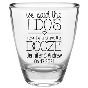 We Said The I Do's Now It's Time For The Booze 1A Clear 1oz Round Barrel Shot Glasses Personalized Wedding Gifts for Guests
