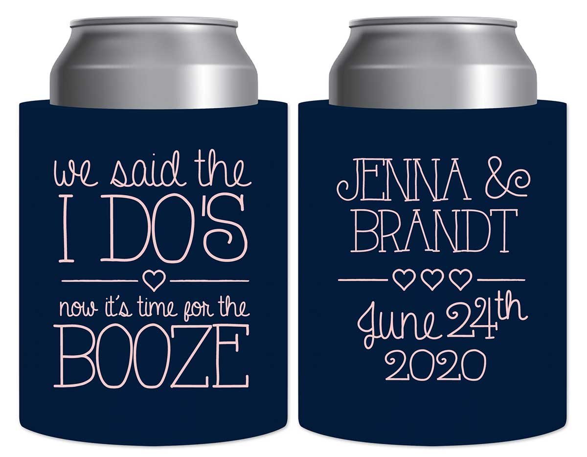 We Said The I Do's Now It's Time For The Booze 1A Thick Foam Can Koozies Personalized Wedding Gifts for Guests