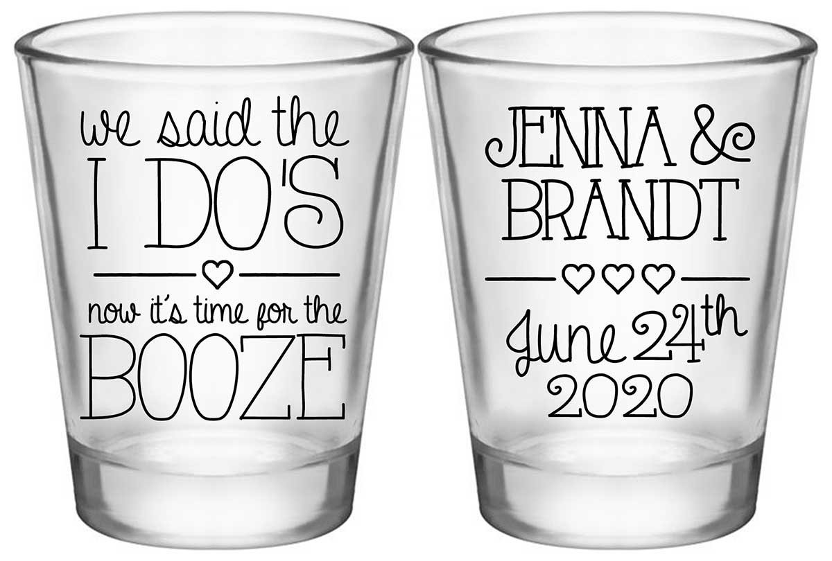We Said The I Do's Now It's Time For The Booze 1A2 Standard 1.75oz Clear Shot Glasses Personalized Wedding Gifts for Guests