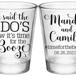 We Said The I Do's Now It's Time For The Booze 2A2 Standard 1.75oz Clear Shot Glasses Personalized Wedding Gifts for Guests