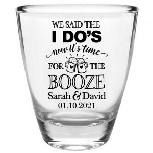 We Said The I Do's Now It's Time For The Booze 4A Clear 1oz Round Barrel Shot Glasses Personalized Wedding Gifts for Guests