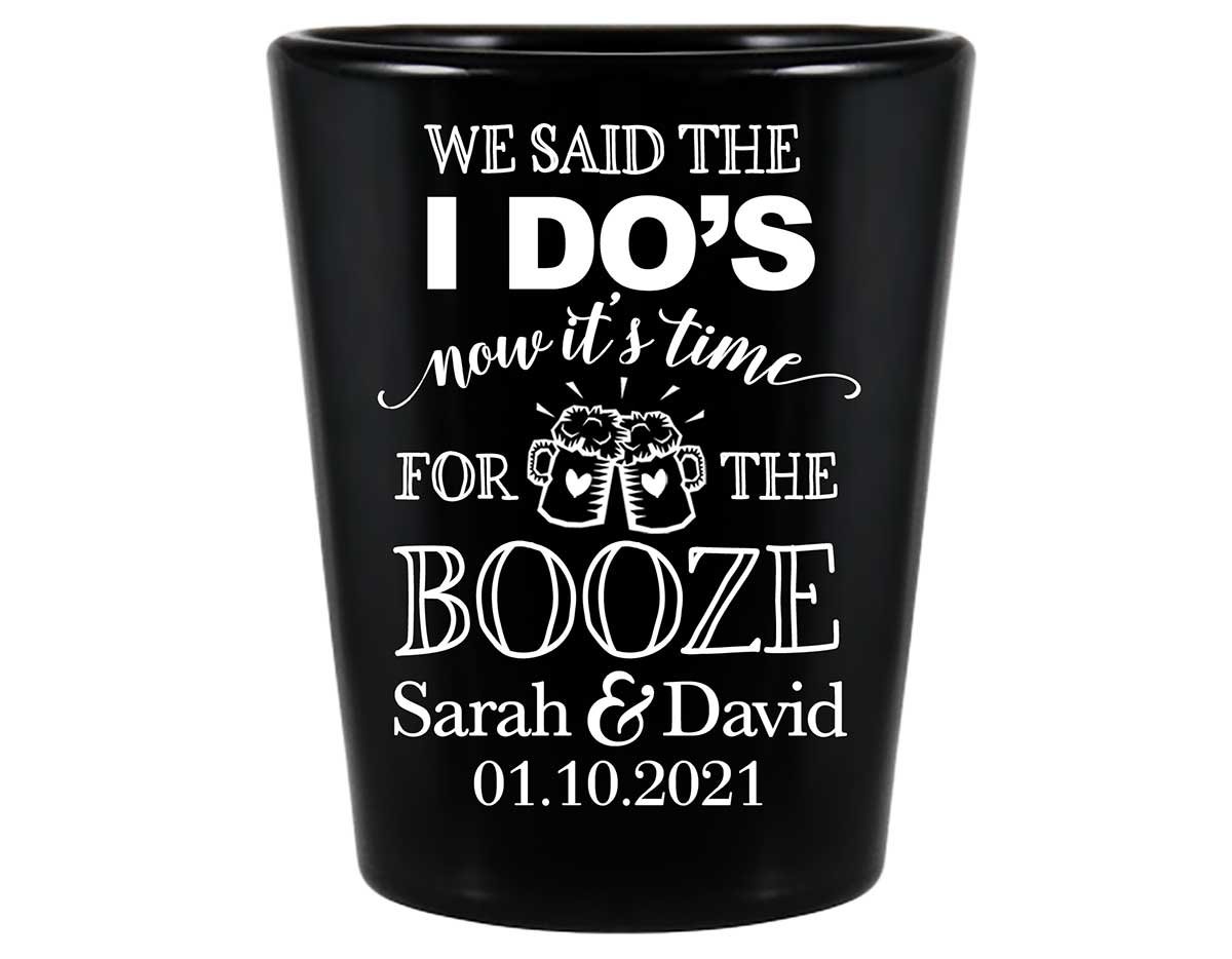 We Said The I Do's Now It's Time For The Booze 4A Standard 1.5oz Black Shot Glasses Personalized Wedding Gifts for Guests