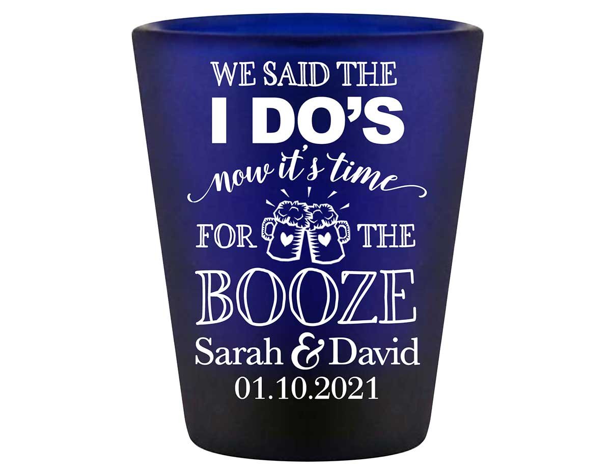 We Said The I Do's Now It's Time For The Booze 4A Standard 1.5oz Blue Shot Glasses Personalized Wedding Gifts for Guests